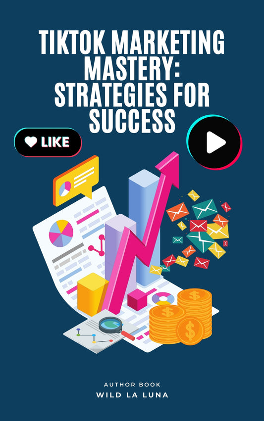 Tiktok Marketing - Mastery Strategies for Success