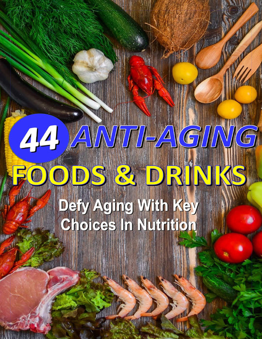 44 Anti-Aging Foods and Drinks