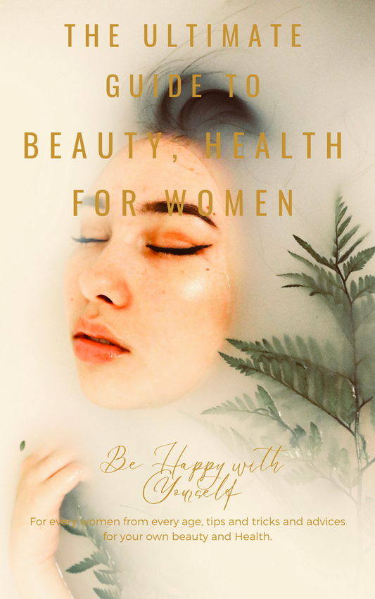 The Ultimate Guide to Beauty, Health for Women